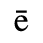 Unicode 0113