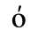 Unicode 03CC